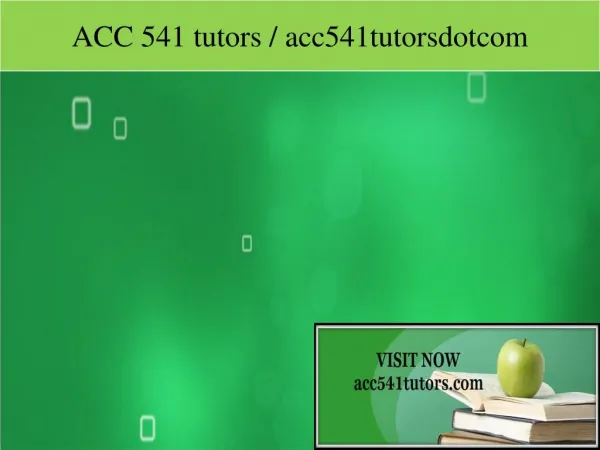 ACC 541 tutors / acc541tutorsdotcom