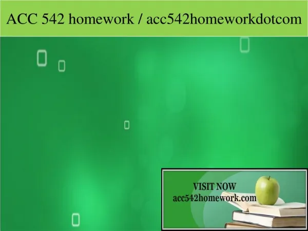 ACC 542 homework / acc542homeworkdotcom