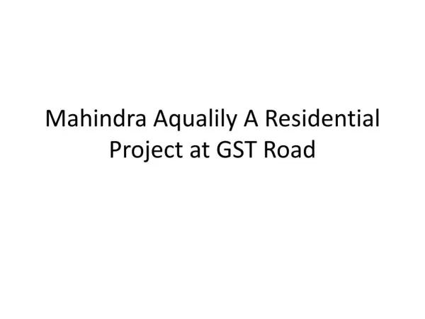 Apartments in Mahindra Aqualily at GST Road