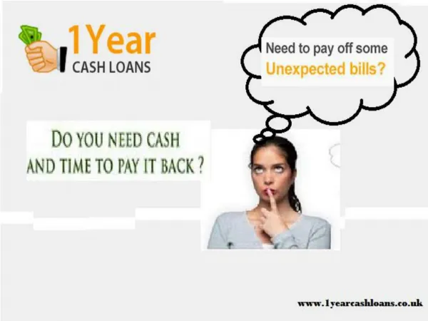 A Convenient Financial Option To Fix All Sudden Cash Needs With 1 Year Cash Loans
