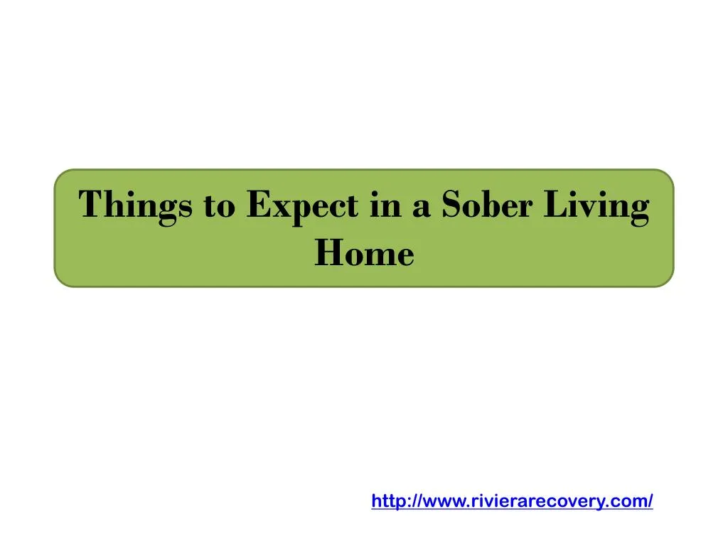 things to expect in a sober living home