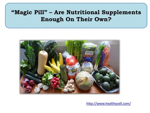Magic Pill Are Nutritional Supplements Enough On Their Own