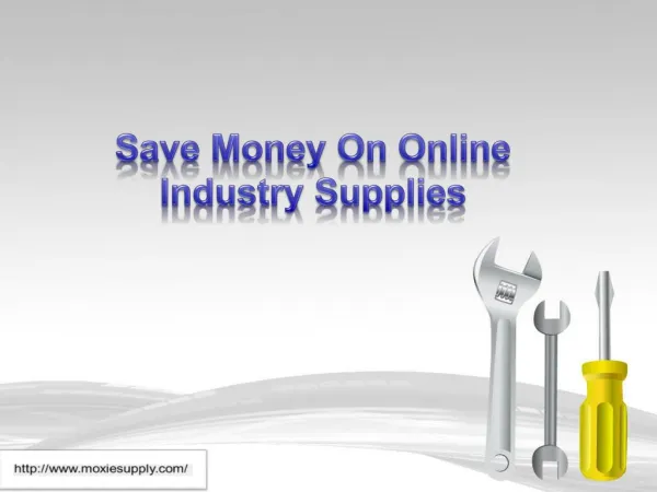 How to Save Money on Online Industry Supplies | moxiesupply