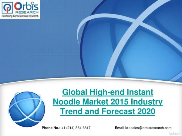 Orbis Research: High-end Instant Noodle Market - Global Industry Analysis, Size, Share, Growth, Trends and Forecast 2015