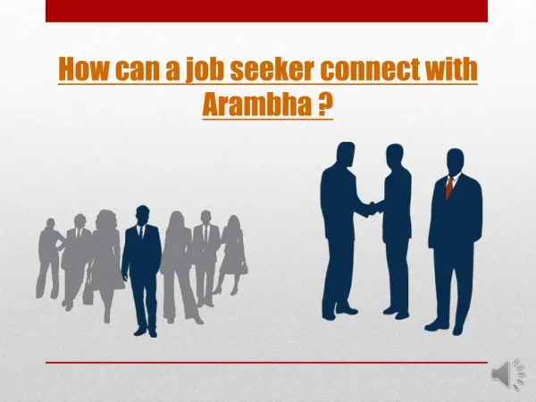 How can a job seeker connect with Arambha ?
