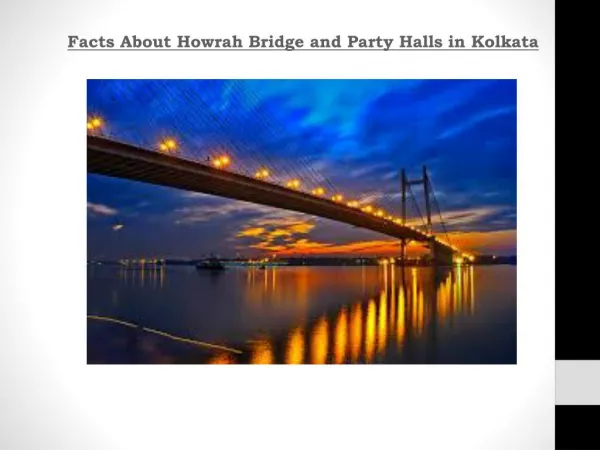 Facts About Howrah Bridge and Party Halls in Kolkata