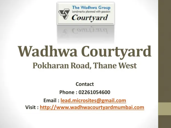 Wadhwa Courtyard - Call @ 02261054600 - By Wadhwa Group at Pokhran Road Thane Mumbai - Review, Price, User opinion, Floo