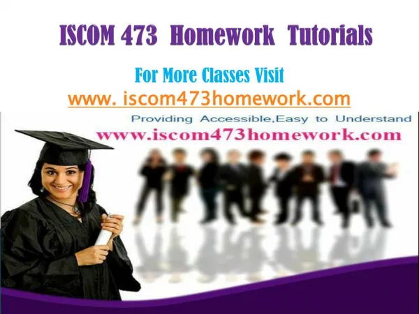 ISCOM 473 Homework Tutorials/iscom473homeworkdotcom