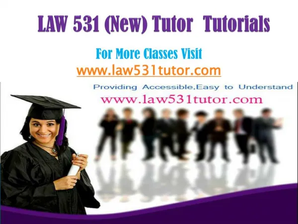 LAW 531(NEW) Tutor Tutorials/law531tutordotcom