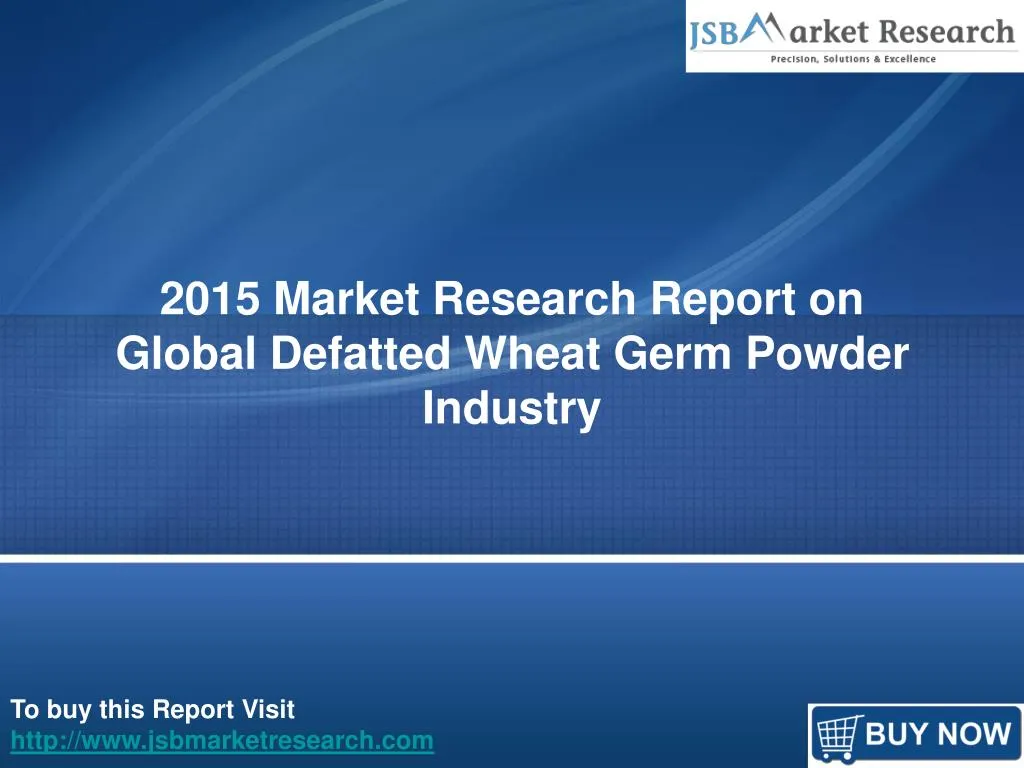 2015 market research report on global defatted wheat germ powder industry