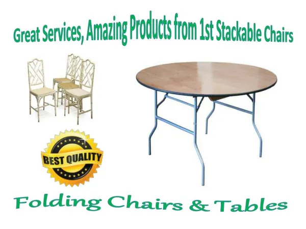 Great Services, Amazing Products from 1st Stackable Chairs