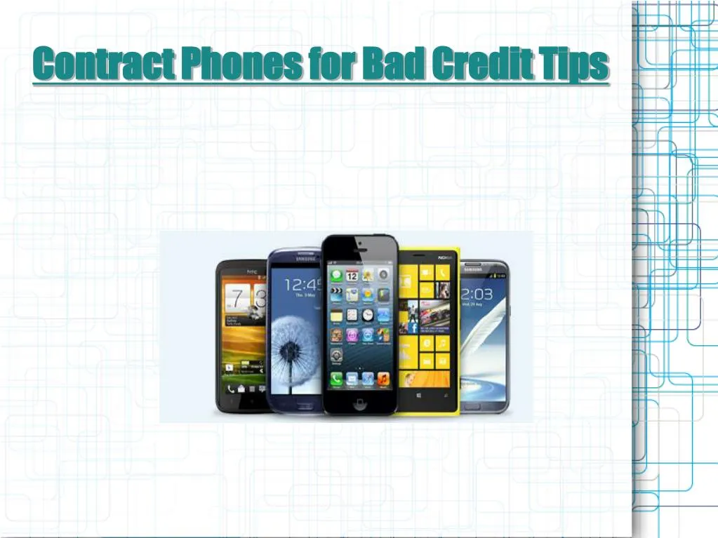 contract phones for bad credit tips