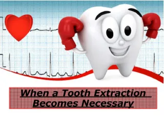 When a Tooth Extraction Becomes Necessary - slide 1