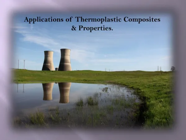 Applications of Thermoplastic Composites & Properties