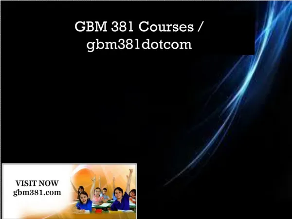 GBM 381 Courses / gbm381dotcom