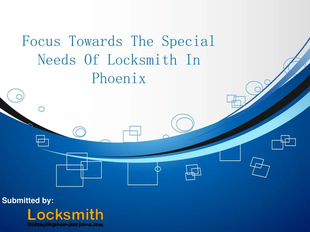 focus towards the special needs of locksmith in phoenix