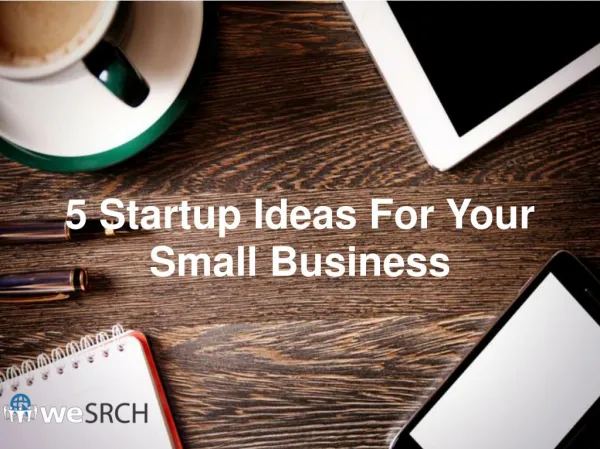 5 Startup Ideas For Your Small Business