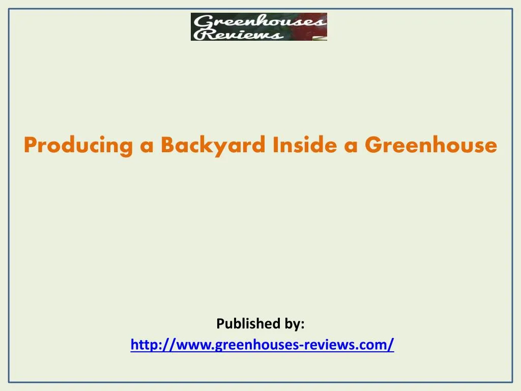 producing a backyard inside a greenhouse published by http www greenhouses reviews com