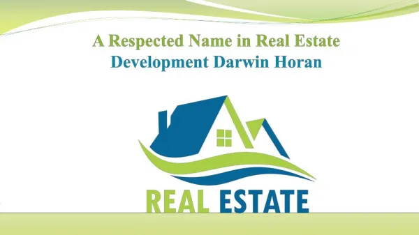 A Respected Name in Real Estate Development Darwin Horan