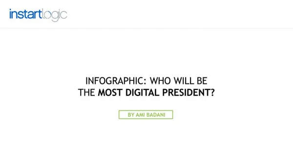 Who Will be the Most Digital President? - Instart Logic