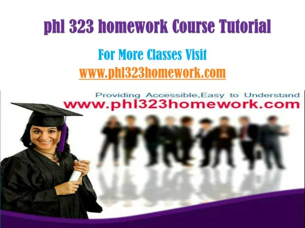 PHL 323 Homework Tutorials/phl323homeworkdotcom