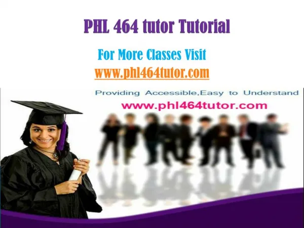 PHL 464 Tutor Tutorials/phl464tutordotcom