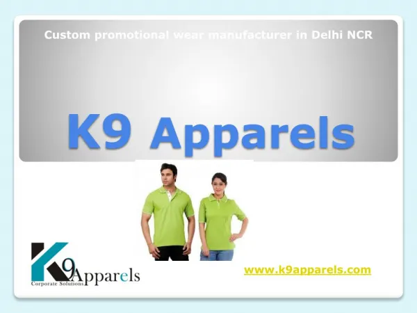 Custom promotional wear manufacturer in Delhi NCR | K9 Apparels