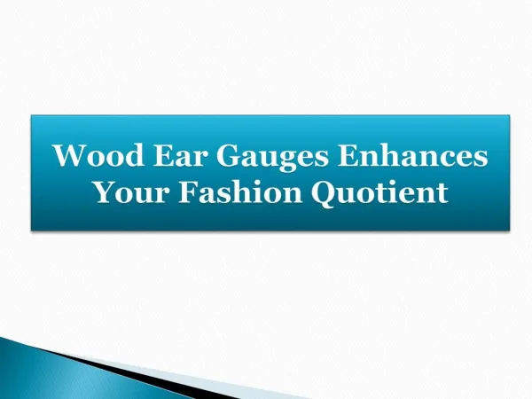 Wood Ear Gauges Enhances Your Fashion Quotient
