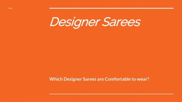 Which Designer Sarees are Comfortable to wear?