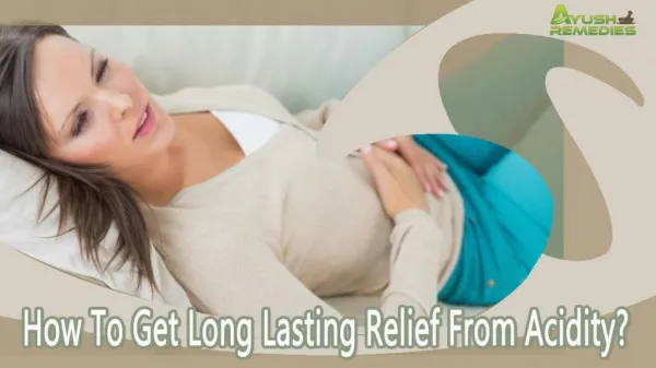 How To Get Long Lasting Relief From Acidity?