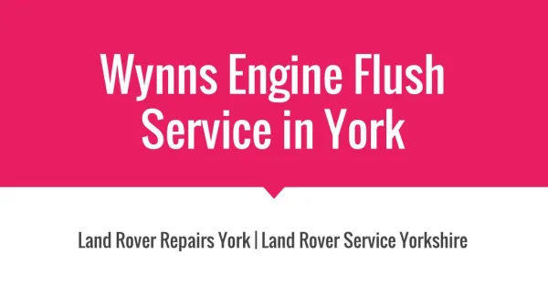 Wynns Engine Flush Service in York At Land Rover Service and Repairs