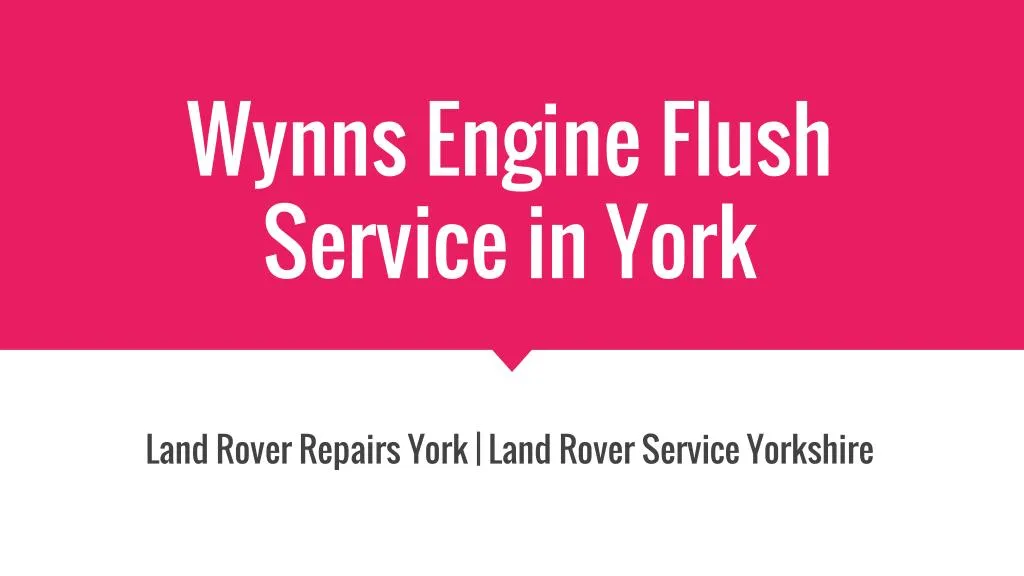 wynns engine flush service in york