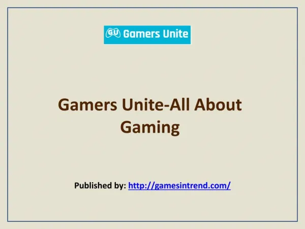 Gamers Unite-All About Gaming