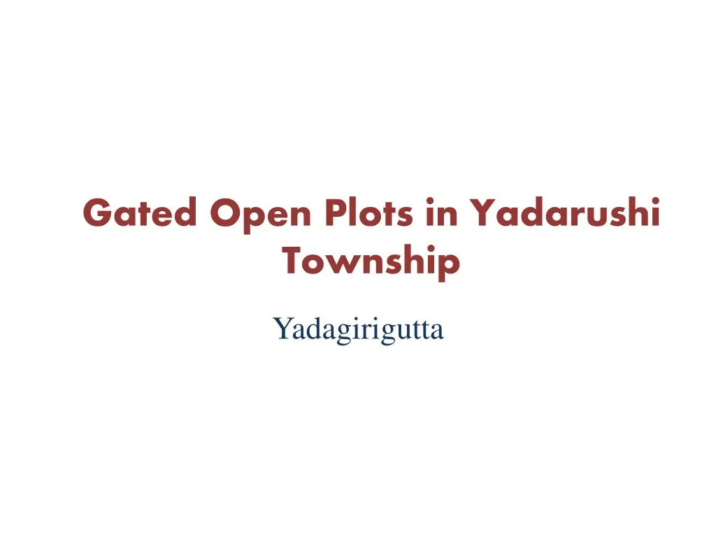 gated open plots in yadarushi township