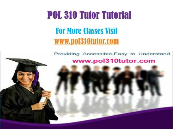 POL 310 Tutor Peer Educator/pol310tutordotcom