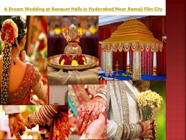 A Dream Wedding at Banquet Halls in Hyderabad Near Ramoji Film City