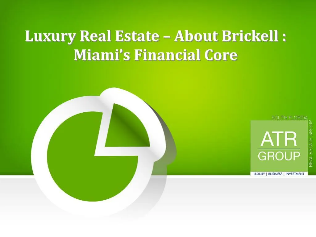 luxury real estate about brickell miami s financial core