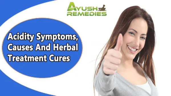 Acidity Symptoms, Causes And Herbal Treatment Cures