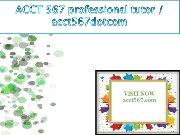 ACCT 567 professional tutor / acct567dotcom