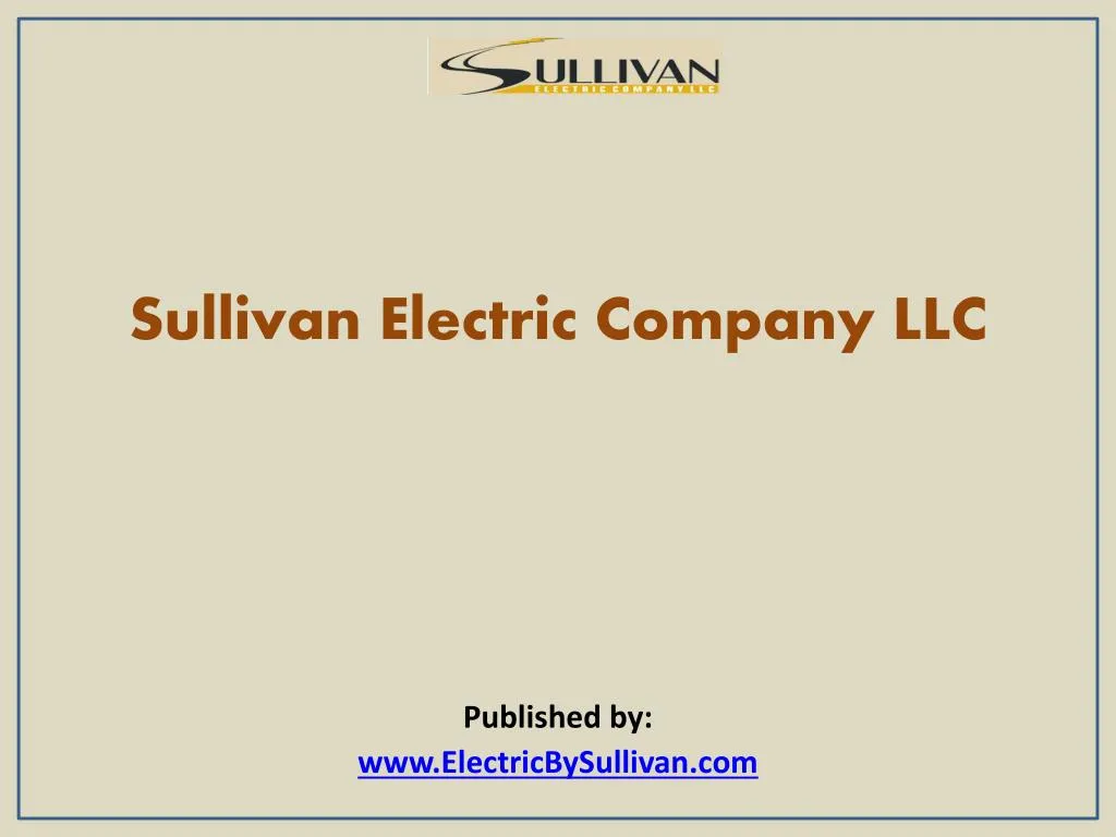 sullivan electric company llc published by www electricbysullivan com