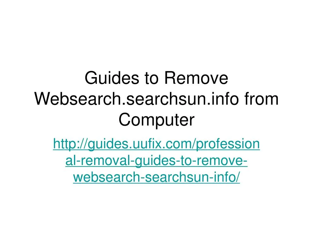 guides to remove websearch searchsun info from computer