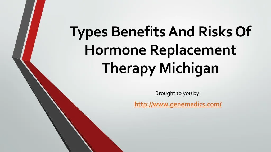 types benefits and risks of hormone replacement therapy michigan