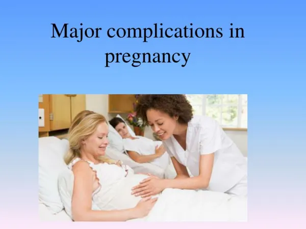 Major Complications in Pregnancy