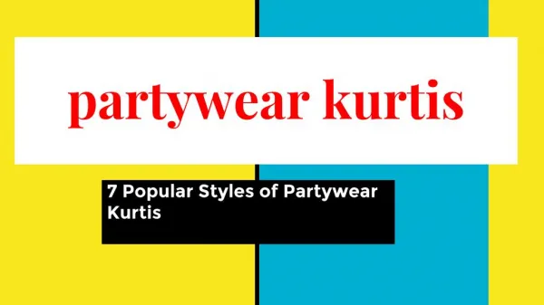 7 Popular Styles of Partywear Kurtis