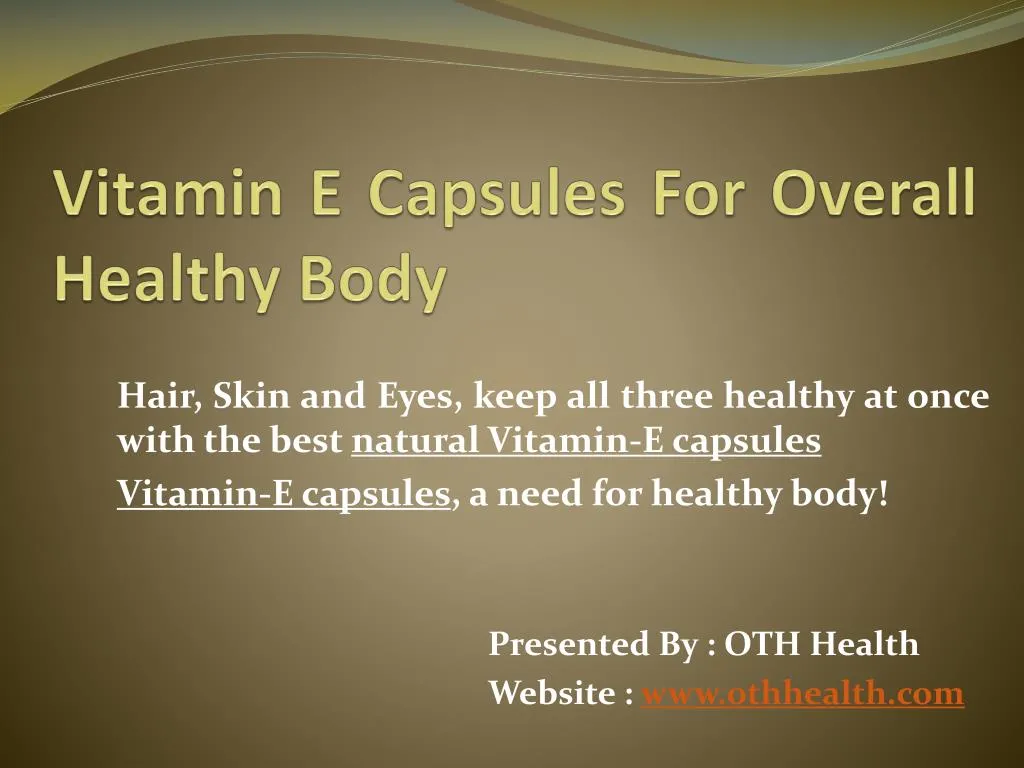 vitamin e capsules for overall healthy body