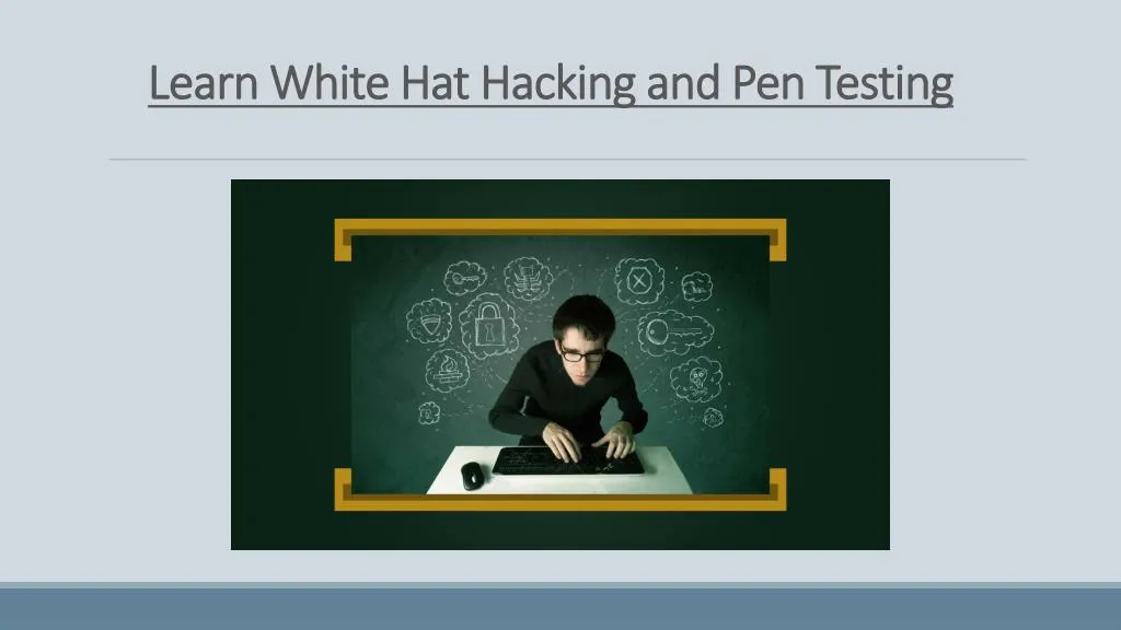 learn white hat hacking and pen testing