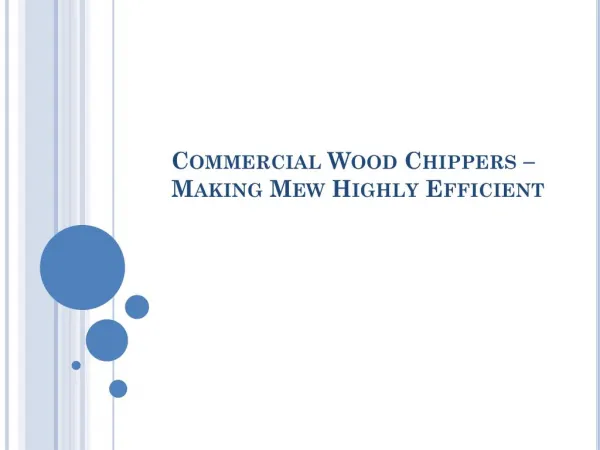 Commercial Wood Chippers – Making Mew Highly Efficient