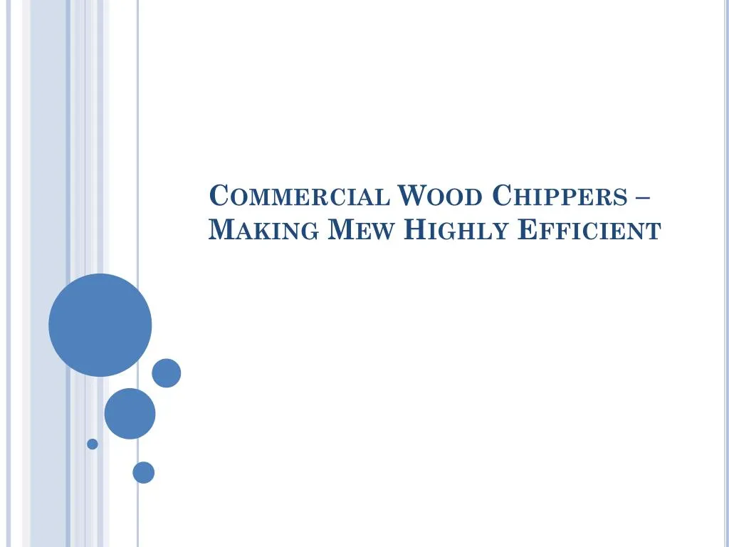 commercial wood chippers making mew highly efficient