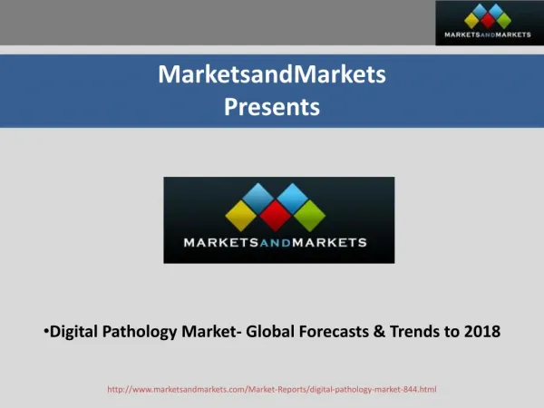 Digital Pathology Market - Global Forecasts & Trends to 2018