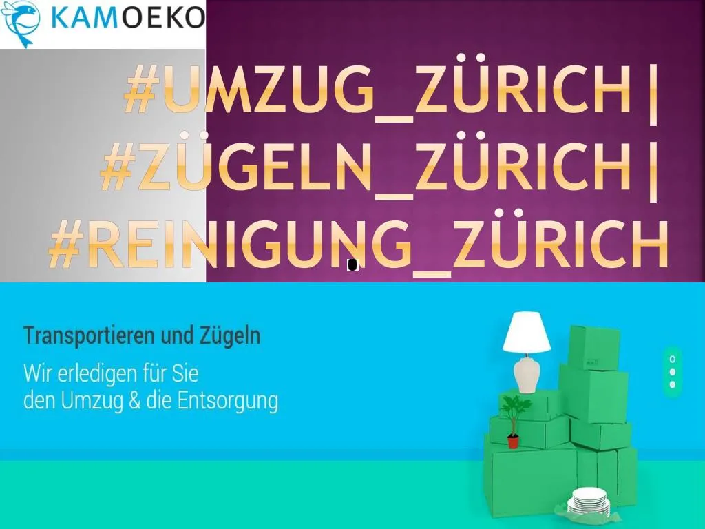 umzug z rich z geln z rich reinigung z rich